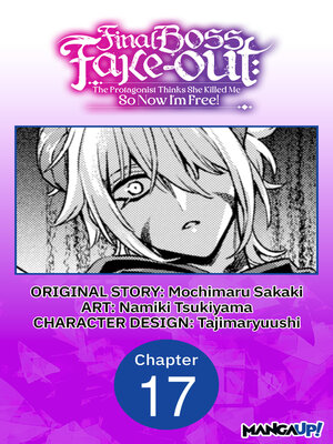 cover image of Final Boss Fake-out: The Protagonist Thinks She Killed Me So Now I'm Free!, Chapter 17